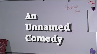 An Unnamed Comedy