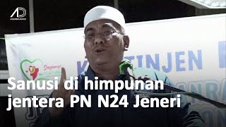 Ucapan Sanusi di himpunan jentera PRN Perikatan Nasional N24 Jeneri