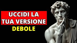 Sconfiggi il tuo io debole e libera il tuo vero potenziale – 15 lezioni di stoicismo