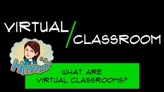 What are virtual classrooms? Why use them? Virtual Classroom Tutorials