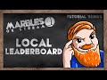 Marbles on Stream Tutorial: Local Leaderboard