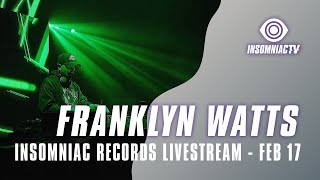 Franklyn Watts for Insomniac Records Livestream (February 17, 2021)