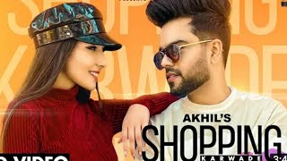 AKHIL : Shopping Karwade (Official Video) BOB | Sukh Sanghera | New Punjabi Songs 2021