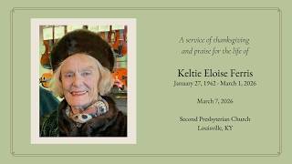 Witness to the Resurrection - Celebrating the Life of Keltie Eloise Ferris - March 7, 2026