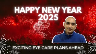 Happy New Year 2025! | Exciting Plans and Eye Care Insights Ahead | Sina Motallebi