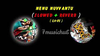 నేను నువ్వంటూ || nenu nuvvantu ( slowed+reverb) lo-fi song |orange Movie | Ramcharan