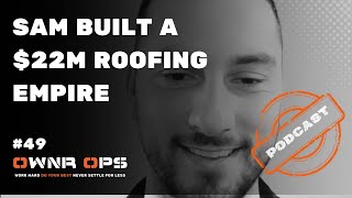 SAM BUILT A $22M ROOFING EMPIRE W/ SAM ALLSOPP