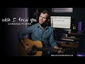 Wish I Knew You by The Revivalists (Cover by Christian Porter)