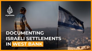Documenting growing Israeli settlements in the occupied West Bank | Newsfeed