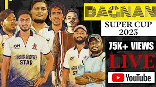 BAGNAN SUPER CUP 2023 LINK 1 LIVE