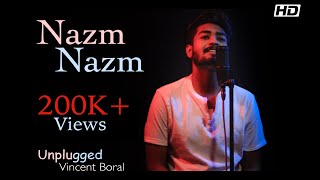Nazm Nazm | 2020 Version | Best Cover | Unplugged | Vincent Boral | Ayushmann Khurrana | Kriti Sanon