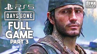 DAYS GONE Gameplay Walkthrough [PS5 4K 60FPS] Part 3 FULL GAME - No Commentary