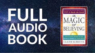 The Magic of Believing by Claude Bristol - Manifest Desires [Full Audio Book]