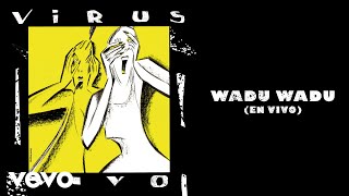 Virus - Wadu Wadu (En Vivo) (Official Audio)