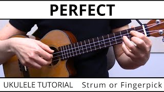 4 Beautiful Ways To Play Perfect (Ed Sheeran) - Ukulele Tutorial - Easy Strumming To Fingerpicking!