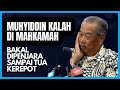 SAH! MUHYIDDIN KALAH DI MAHKAMAH