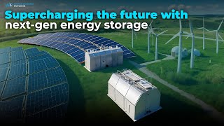 Supercharging the future with next-gen energy storage