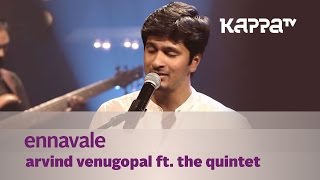 Ennavale - Arvind Venugopal f. The Quintet - Music Mojo - Kappa TV