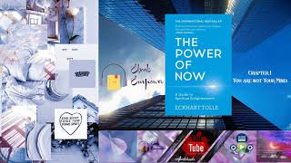 The Power of Now:A Guide to Spiritual Enlightenment by Eckhart Tolle. Chapter 1:You're not your mind