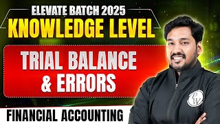 Trial Balance and Errors | Financial Accounting |  Knowledge Level 2025