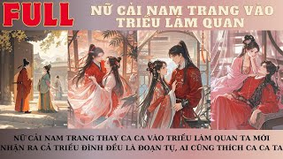 NỮ CẢI NAM TRANG THAY CA CA LÀM QUAN, TA NHẬN RA CẢ TRIỀU ĐÌNH ĐỀU LÀ ĐOẠN TỤ,AI CŨNG THÍCH CA CA TA