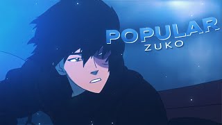 Zuko  - Popular [Edit/AMV]
