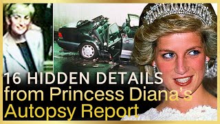 16 Hidden Details of Princess Diana’s Final Autopsy Report