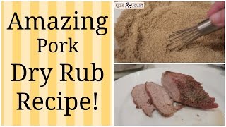 Amazing Pork Dry Rub! And a Follow-up Delicious Pork Tenderloin Recipe