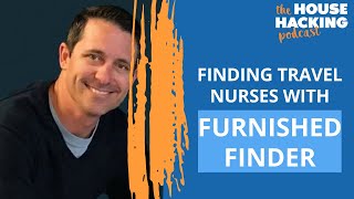 Finding travel nurses with Furnished Finder l House Hacking 101