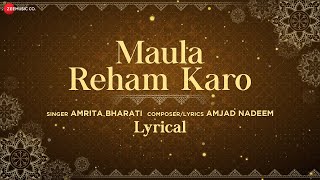 Maula Reham Karo - Lyrical | Amrita Bharati | Amjad Nadeem | Islamic Naat 2022