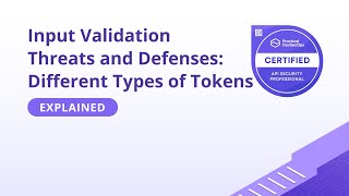 Input Validation Threats and Defenses: Different Types of Tokens | Complete API Security Guide