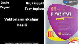 2023 Test Toplusu Riyaziyyat.Vektorların skalyar hasili İki Vektor arasında bucaq #dim #testtoplusu