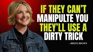If They Can’t Manipulate You, They’ll Use This Dirty Trick Instead|| Brené Brown Motivation