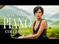 Top 50 Romantic Piano Love Songs of All Time - Beautiful and Soothing Melodies