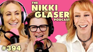 # 394 Getting On The PTSD List w/ Kathy Griffin! | The Nikki Glaser Podcast