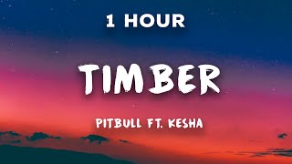 [1 Hour] Timber - Pitbull ft. Ke$ha | 1 Hour Loop