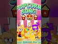 popcorn song 🍿😍🍿 funny english for kids short funny animation yummy