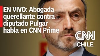 EN VIVO: Abogada querellante habla de acusación de violación del diputado Pulgar en CNN Prime