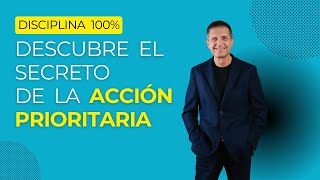 ¡Descubre el Secreto de la Acción Prioritaria! La disciplina de los resolutivos, by Raimon Samsó