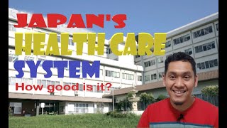 JAPAN'S HEALTH CARE SYSTEM | Benefits of Health Insurance in Japan