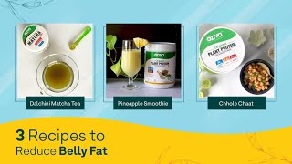 Be Bettr with Food I 3 Healthy Recipes to Reduce Belly Fat | How to Lose Belly Fat | OZiva