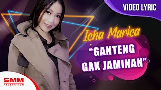 Icha Marica - Ganteng Gak Jaminan (OFFICIAL LYRIC)