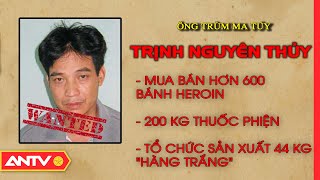 “Vận hạn 49“ của ông trùm ma túy Trịnh Nguyên Thủy | HSVA | ANTV