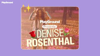 PlayGround presenta: Denise Rosenthal