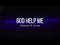 God Help Me - Rebecca St  James