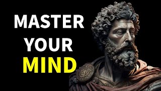 10 STOIC SECRETS to MASTER YOUR MIND | Marcus Aurelius Stoicism
