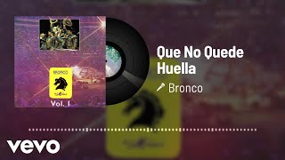 Bronco - Que No Quede Huella (Audio / En Vivo / 1992)