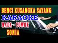 BENCI KUSANGKA SAYANG - KARAOKE [GUYS VERSION] | LIRIK, HD