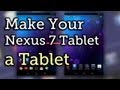 Enable Tablet UI Mode on Your Nexus 7 Tablet [How-To]