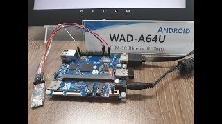 Testing Bluetooth(HM-10) module on WAD-A64U board running Android OS.